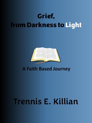 cover image of Grief, From Darkness to Light